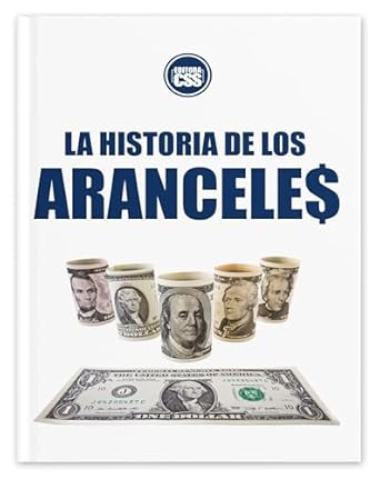 la historia de los aranceles de las trece colonias al comercio del siglo xxi como la politica arancelaria