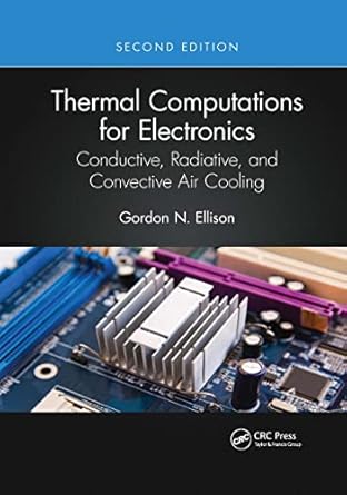 thermal computations for electronics 1st edition gordon n ellison 1032336315, 978-1032336312