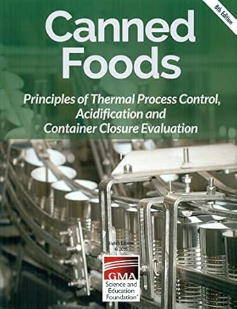 canned foods principles of thermal process control acidification and container closure evaluation 1st edition