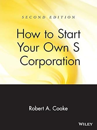 how to start your own s corporation 2nd edition robert a cooke 0471398128, 978-0471398127