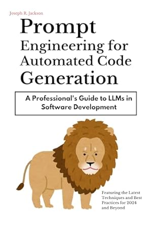 prompt engineering for automated code generation a professionals guide to llms in software development 1st