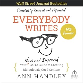 everybody writes your new and improved go to guide to creating ridiculously good content 2nd edition dizz