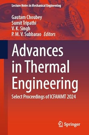 advances in thermal engineering select proceedings of icfammt 2024 1st edition gautam choubey ,sumit tripathi