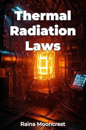 thermal radiation laws 1st edition raina mooncrest ,ai b0dzm2v4wb