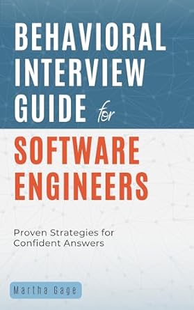 behavioral interview guide for software engineers proven strategies for confident answers 1st edition martha