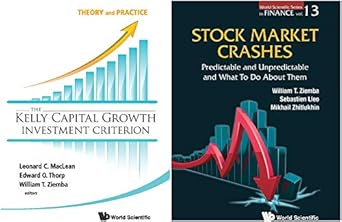 by william t ziemba kelly capital growth investment criterion the theory and practice + stock market crashes