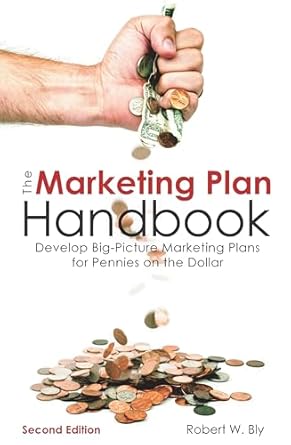 the marketing plan handbook develop big picture marketing plans for pennies on the dollar 2nd edition robert
