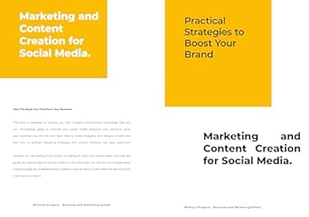 marketing and content creation for social media practical strategies to boost your brand 1st edition without