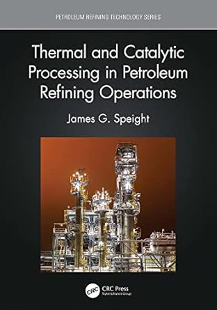 thermal and catalytic processing in petroleum refining operations 1st edition james g speight b00h5fmsxu,