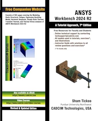 ansys workbench 2024 r2 a tutorial approach 1st edition prof sham tickoo purdue univ and cadcim technologies