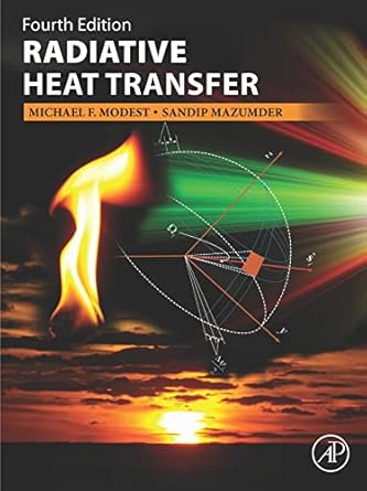 radiative heat transfer 1st edition michael f modest ,sandip mazumder b01buknn20, 978-0323984072