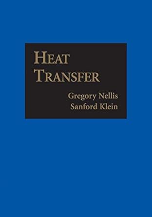 heat transfer 1st edition gregory nellis ,sanford klein 110767137x, 978-1107671379