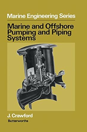 marine and offshore pumping and piping systems 1st edition j crawford b001hpwssy, 978-1483102467