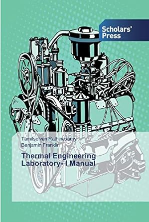 thermal engineering laboratory i manual 1st edition tamilselvan rathinasamy ,benjamin franklin 613883786x,