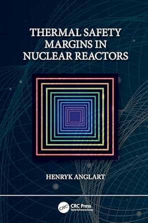 thermal safety margins in nuclear reactors 1st edition henryk anglart 1032171057, 978-1032171050
