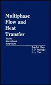 multiphase flow and heat transfer second international symposium 1st edition xue jun chen ,t n veziroglu
