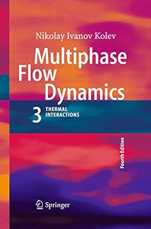 multiphase flow dynamics 3 thermal interactions 1st edition nikolay ivanov kolev 3662501171, 978-3662501177