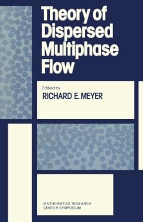 theory of dispersed multiphase flow proceedings of an advanced seminar conducted by the mathematics research