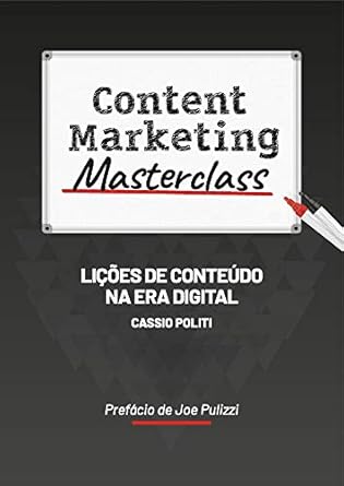 content marketing masterclass licoes de conteudo na era digital 1st edition cassio politi b08jm5swdt