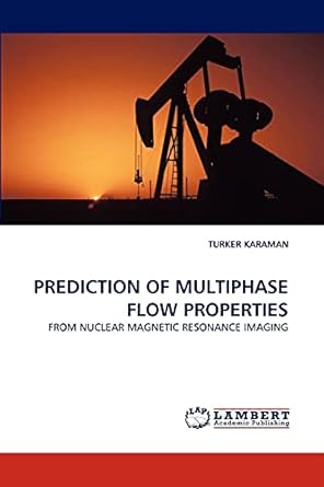 prediction of multiphase flow properties from nuclear magnetic resonance imaging 1st edition turker karaman