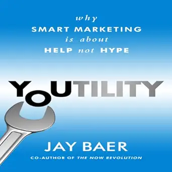 youtility why smart marketing is about help not hype 1st edition jay baer ,marcus sheridan ,gildan media, llc