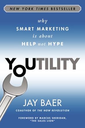 youtility why smart marketing is about help not hype 1st edition jay baer b00b1fg7ve