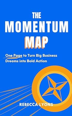 the momentum map a one page plan for strategic action and growth for entrepreneurs startups and small