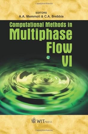 computational methods in multiphase flow vi 1st edition c a brebbia ,a a mammoli 1845645189, 978-1845645182