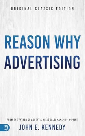 reason why advertising the original framework for direct response marketing 1st edition john e kennedy