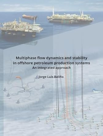 multiphase flow dynamics and stability in offshore petroleum production systems an integrated approach 1st
