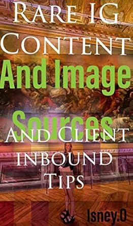 rare ig content and image sources and client inbound tips 1st edition isney ohileboh b0blz8ywgf