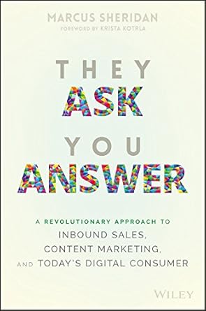 they ask you answer a revolutionary approach to inbound sales content marketing and todays digital consumer
