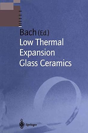 low thermal expansion glass ceramics 1st edition hans bach hans bach 3540585982, 978-3540585985