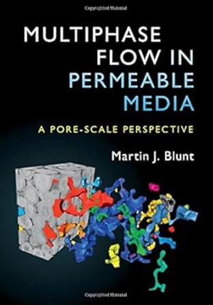 multiphase flow in permeable media a pore scale perspective 1st edition martin j blunt 1107093465,