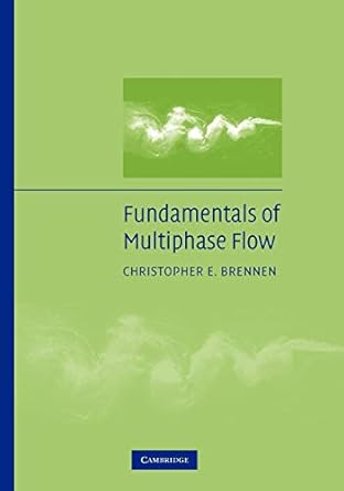 fundamentals of multiphase flow 1st edition christopher e brennen 0521139988, 978-0521139984