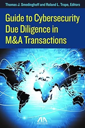 guide to cybersecurity due diligence in manda transactions 1st edition thomas j smedinghoff ,roland leslie