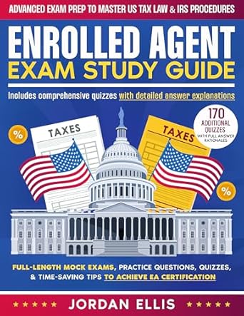enrolled agent exam study guide advanced exam prep to master us tax law and irs procedures full length mock