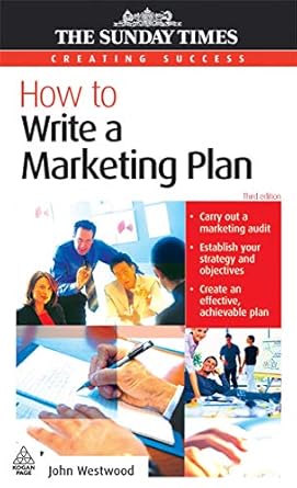 how to write a marketing plan 1st edition john westwood 0749445548, 978-0749445546