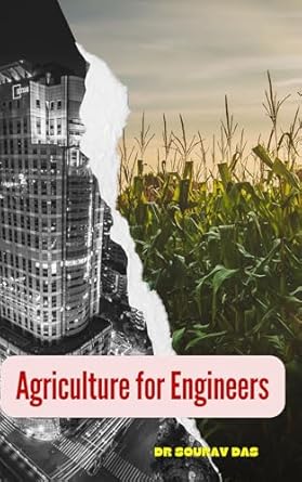 agriculture for engineers engineering solutions for modern agriculture 1st edition dr sourav das b07fczg1xm