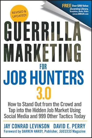 guerrilla marketing for job hunters 3 0 how to stand out from the crowd and tap into the hidden job market