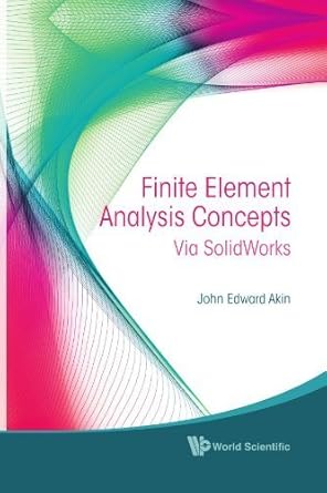 finite element analysis concepts via solidworks by akin john edward 1st edition b01a0c6ai8