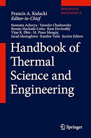 handbook of thermal science and engineering 1st edition francis a kulacki ,sumanta acharya ,yaroslav