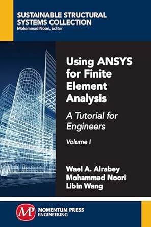 using ansys for finite element analysis volume i a tutorial for engineers 1st edition wael a altabey