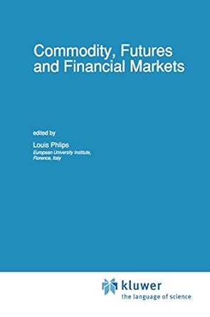 commodity futures and financial markets 1st edition l phlips 0792310438, 978-0792310433