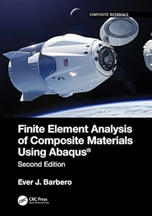 finite element analysis of composite materials using abaqus 2nd edition ever j barbero 0367621452,