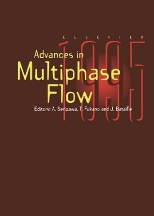 advances in multiphase flow 1995 1st edition a serizawa 0444566643, 978-0444566645