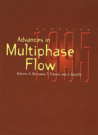 multiphase flow 1995 1st edition akima serizawa ,t fukano ,a serizawa ,j bataille 9781299194342,