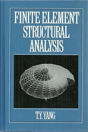 finite element structural analysis 1st edition henry t y yang 0133171167, 978-0133171167