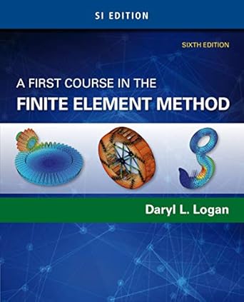 a first course in the finite element method si edition daryl l logan b001ixu0pi, 978-1305887718