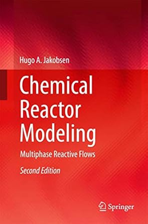 chemical reactor modeling multiphase reactive flows 2nd edition hugo a jakobsen 3319050915, 978-3319050911